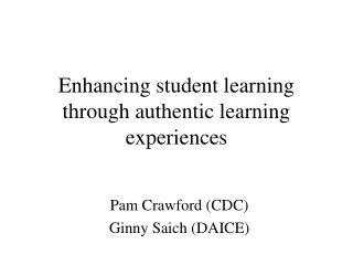 Enhancing student learning through authentic learning experiences
