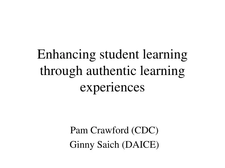enhancing student learning through authentic learning experiences