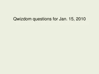 Qwizdom questions for Jan. 15, 2010