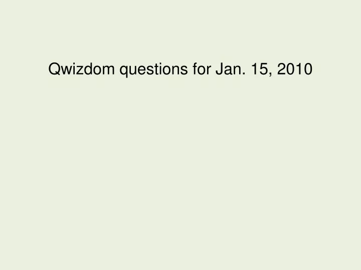 qwizdom questions for jan 15 2010