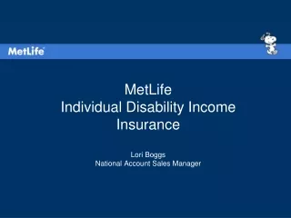 MetLife  Individual Disability Income Insurance Lori Boggs National Account Sales Manager