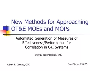 New Methods for Approaching OT&amp;E MOEs and MOPs