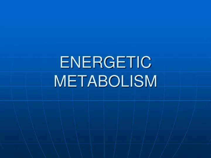 energetic metabolism