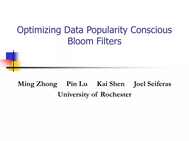 optimizing data popularity conscious bloom filters