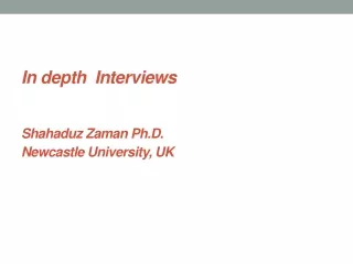 In depth  Interviews  Shahaduz Zaman Ph.D.  Newcastle University, UK