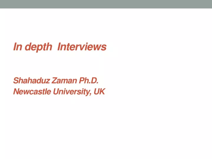 in depth interviews shahaduz zaman ph d newcastle university uk