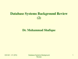 Database Systems Background Review (2) Dr. Muhammad Shafique