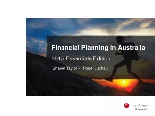 Financial Planning in Australia 2015 Essentials Edition Sharon Taylor   •   Roger  Juchau