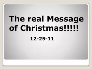 The real Message of Christmas!!!!! 12-25-11