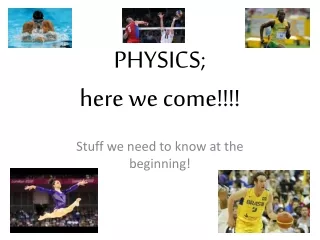 PHYSICS; here we come!!!!