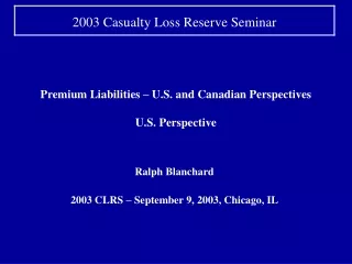 Premium Liabilities – U.S. and Canadian Perspectives U.S. Perspective