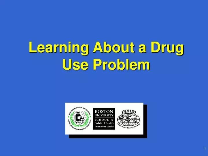 learning about a drug use problem