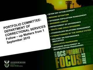 PORTFOLIO COMMITTEE: DEPARTMENT OF CORRECTIONAL SERVICES Follow – up Matters from 1 September 2010