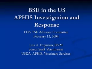 BSE in the US APHIS Investigation and  Response
