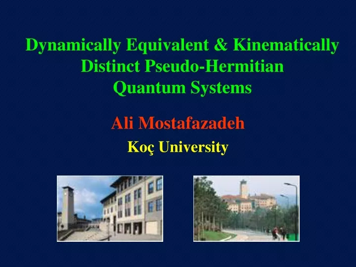 dynamically equivalent kinematically distinct pseudo hermitian quantum systems