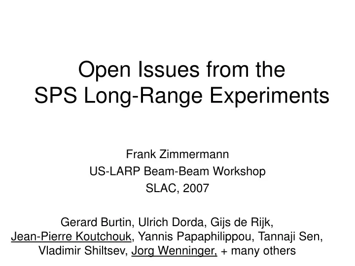 open issues from the sps long range experiments