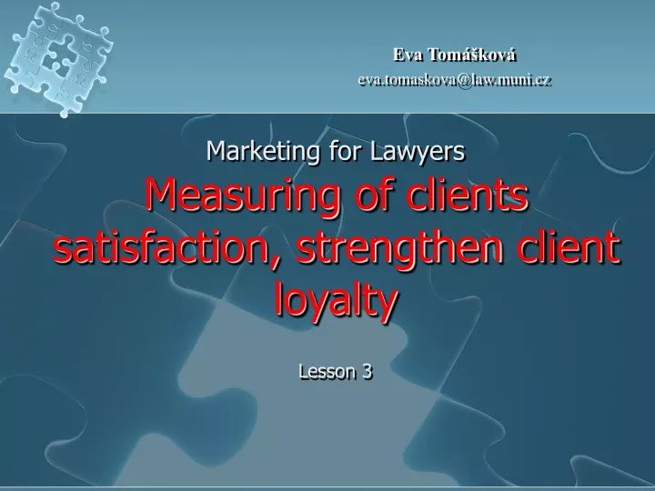 marketing for lawyers mea s uring of clients satisfaction strengthen c lient loyalty lesson 3