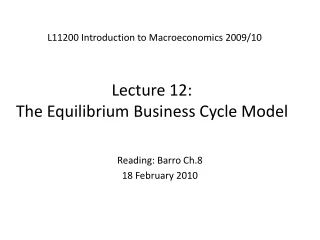 Lecture 12:  The Equilibrium Business Cycle Model