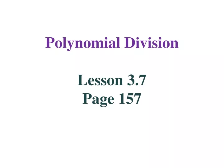 polynomial division lesson 3 7 page 157