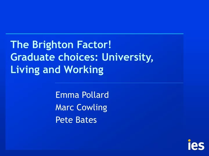 the brighton factor graduate choices university living and working