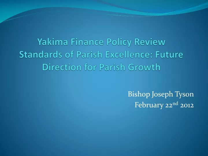 yakima finance policy review standards of parish excellence future direction for parish growth