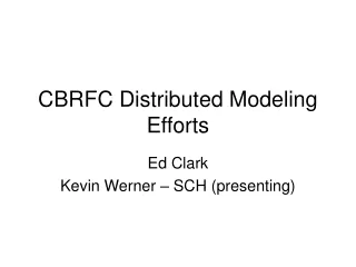 CBRFC Distributed Modeling Efforts