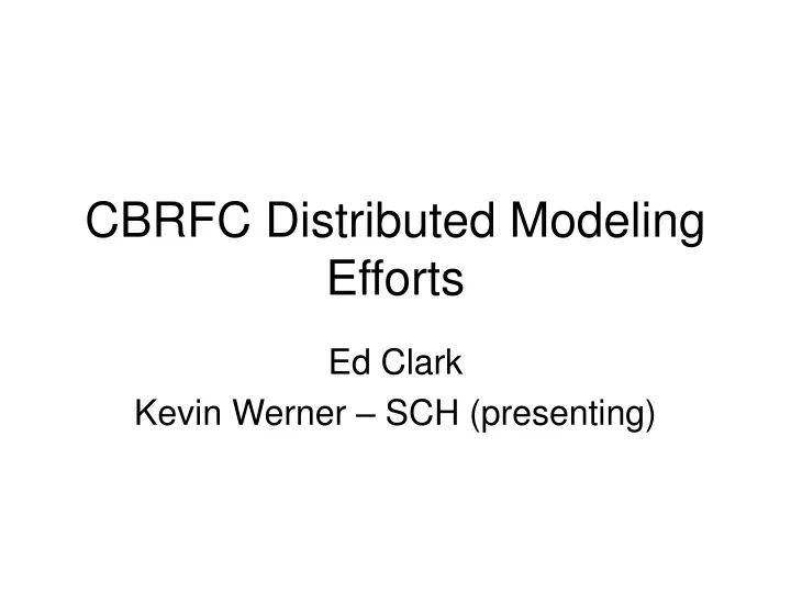 cbrfc distributed modeling efforts