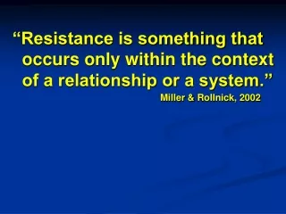 “Resistance means you did    not do enough warm up.” Bill Coleman, Psychodrama Therapist