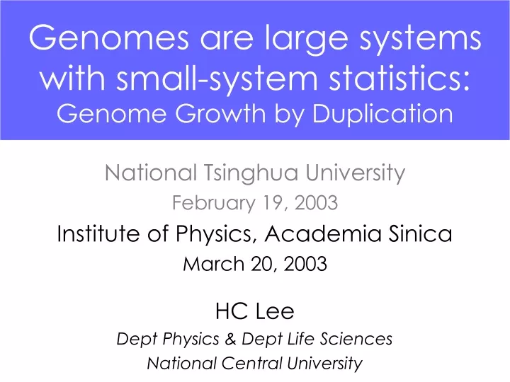 genomes are large systems with small system statistics genome growth by duplication