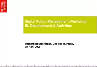 Digital Policy Management Workshop BL Development &amp; Activities