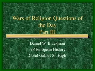 Wars of Religion Questions of the Day Part III