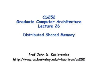 CS252 Graduate Computer Architecture Lecture 26 Distributed Shared Memory