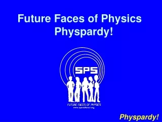 Future Faces of Physics Physpardy!