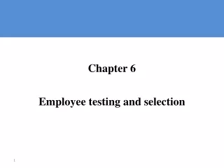 Chapter 6 Employee testing and selection