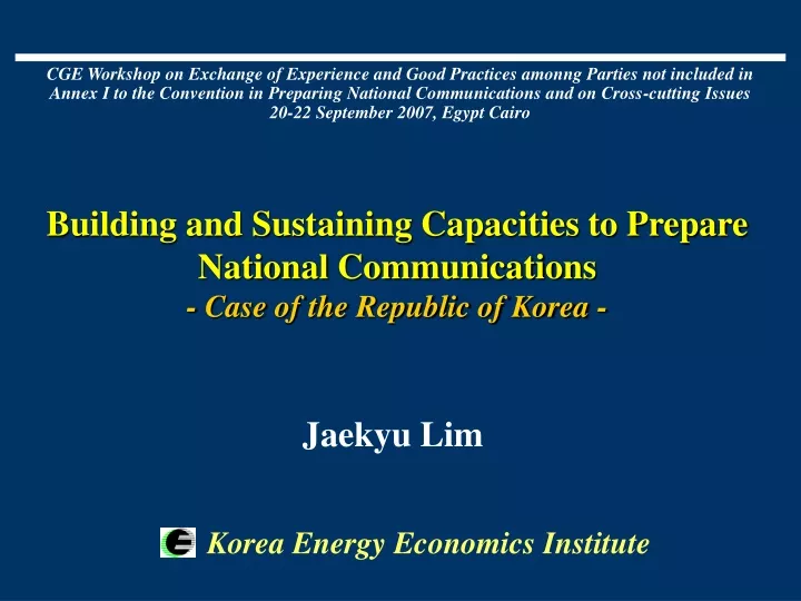building and sustaining capacities to prepare national communications case of the republic of korea