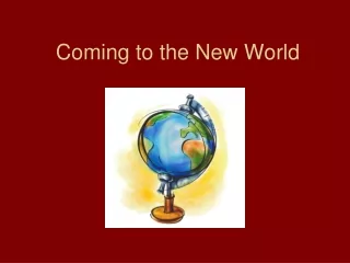 Coming to the New World