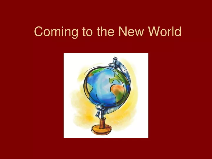 coming to the new world