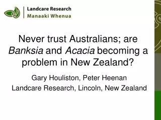 Never trust Australians; are  Banksia  and  Acacia  becoming a problem in New Zealand?