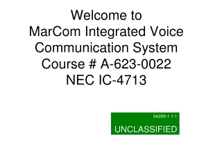 Welcome to MarCom Integrated Voice  Communication System Course # A-623-0022 NEC IC-4713