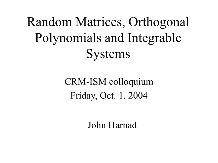 random matrices orthogonal polynomials and integrable systems