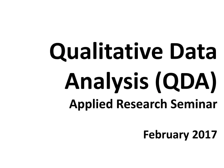 qualitative data analysis qda applied research seminar february 2017