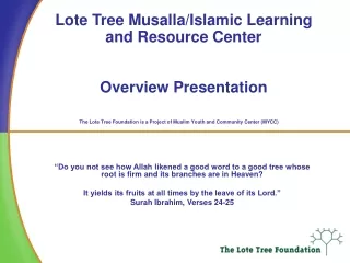 Lote Tree Musalla/Islamic Learning and Resource Center  Overview Presentation