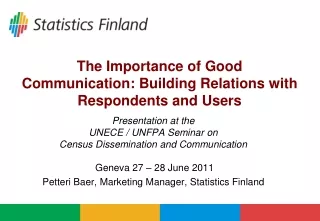 The Importance of Good Communication: Building Relations with Respondents and Users