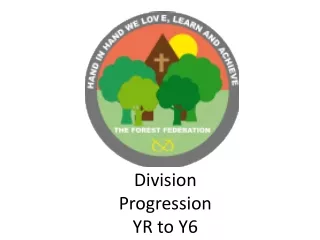 Division   Progression  YR to Y6