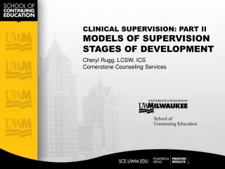 CLINICAL SUPERVISION: PART II MODELS OF SUPERVISION STAGES OF DEVELOPMENT