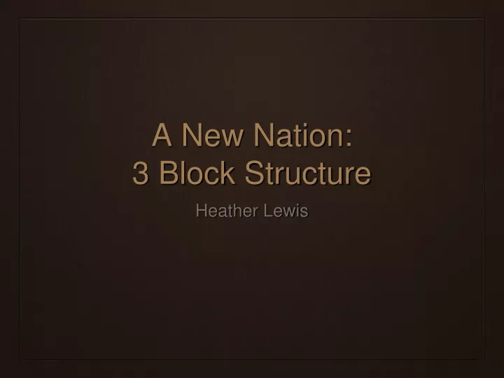 a new nation 3 block structure