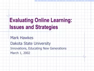 Evaluating Online Learning:   Issues and Strategies