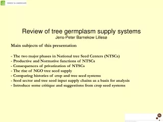 Review of tree germplasm supply systems Jens-Peter Barnekow Lillesø
