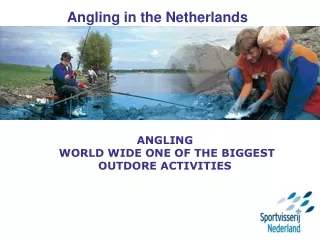 ANGLING WORLD WIDE ONE OF THE BIGGEST OUTDORE ACTIVITIES