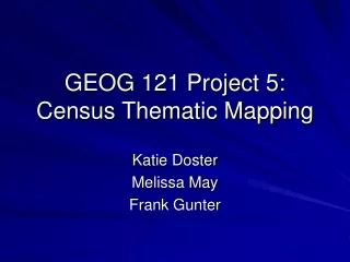 GEOG 121 Project 5:  Census Thematic Mapping
